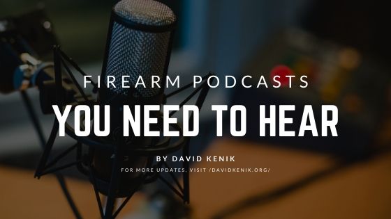 Firearm Podcasts You Need to Hear